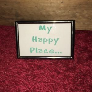 4x6 “My Happy Place...” picture. Vinyl on inside
